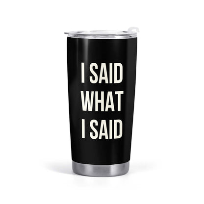 DIJE LO QUE DIJE - Vaso de acero inoxidable personalizado de 20 oz y 30 oz - BIS02TB
