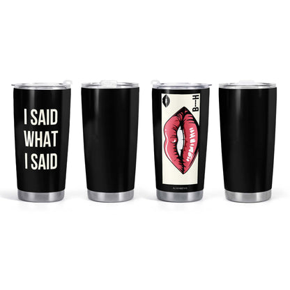 DIJE LO QUE DIJE - Vaso de acero inoxidable personalizado de 20 oz y 30 oz - BIS02TB