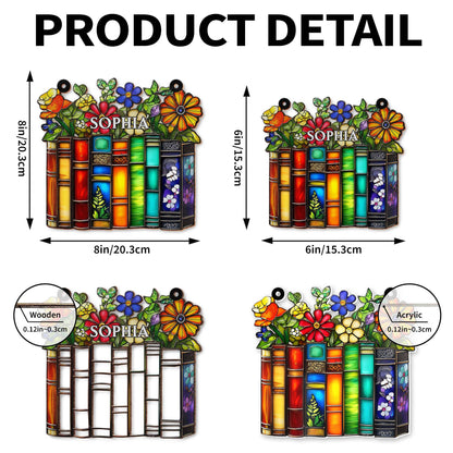 A Library Of Life And Color Where Stories Bloom With Flowers - Personalized Custom Suncatcher - BLV085_CSUN