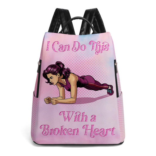 I Can Do This With A Broken Heart - Personalized Custom Leather BackPack - BP_FN19