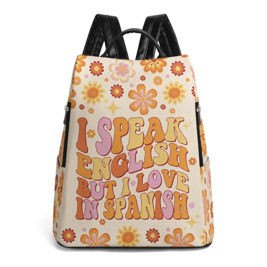 I Speak English, But I Love In Spanish - Personalized Custom Leather BackPack - BP_MX23
