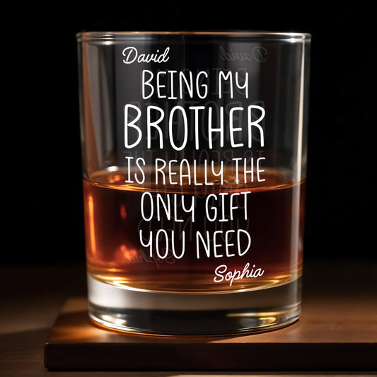 Being My Brother Is Really The Only Gift You Need