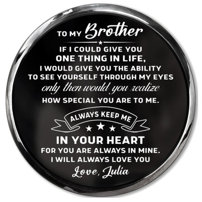To My Brother, Always Keep Me In Your Heart Watch