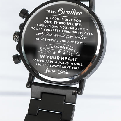To My Brother, Always Keep Me In Your Heart Watch