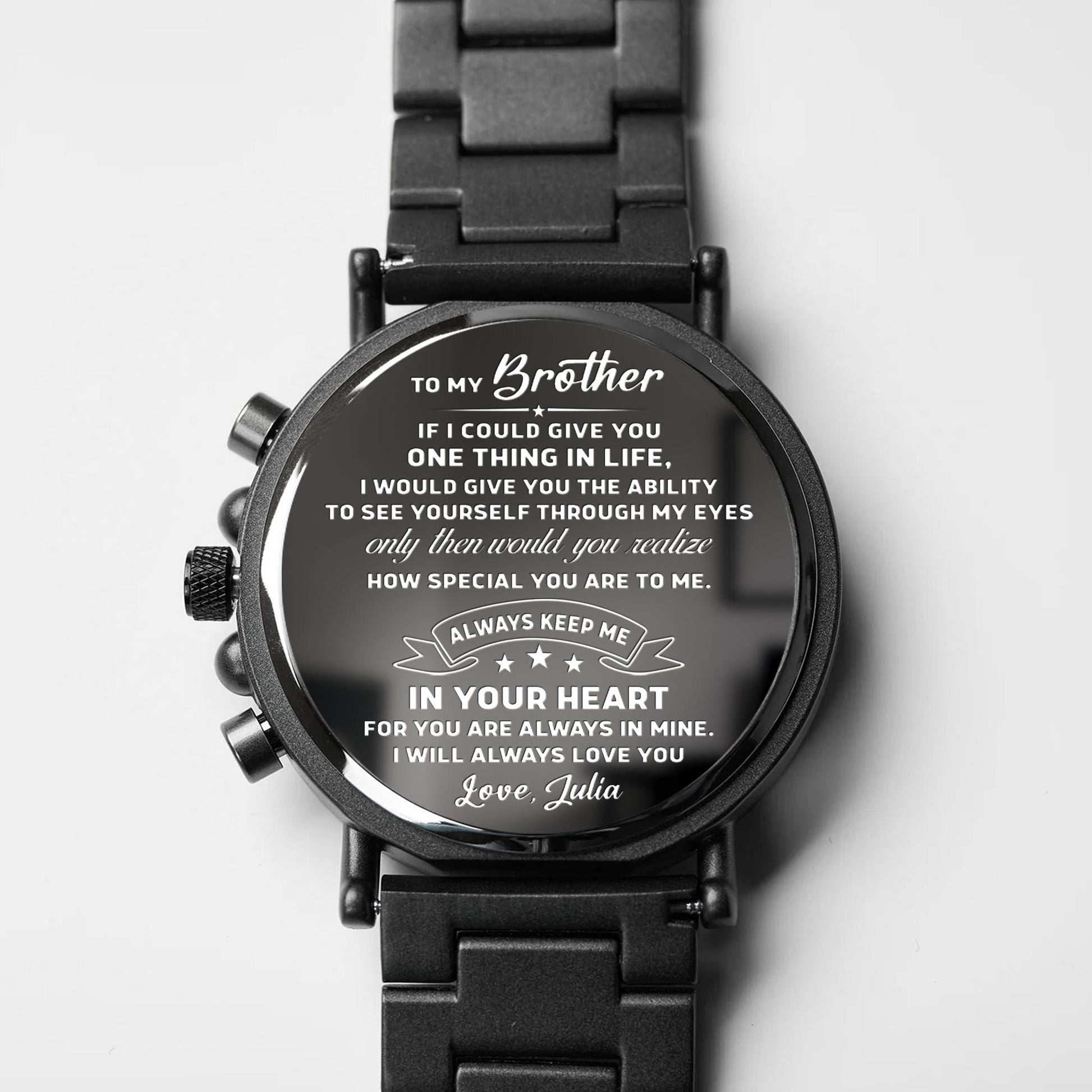 To My Brother, Always Keep Me In Your Heart Watch