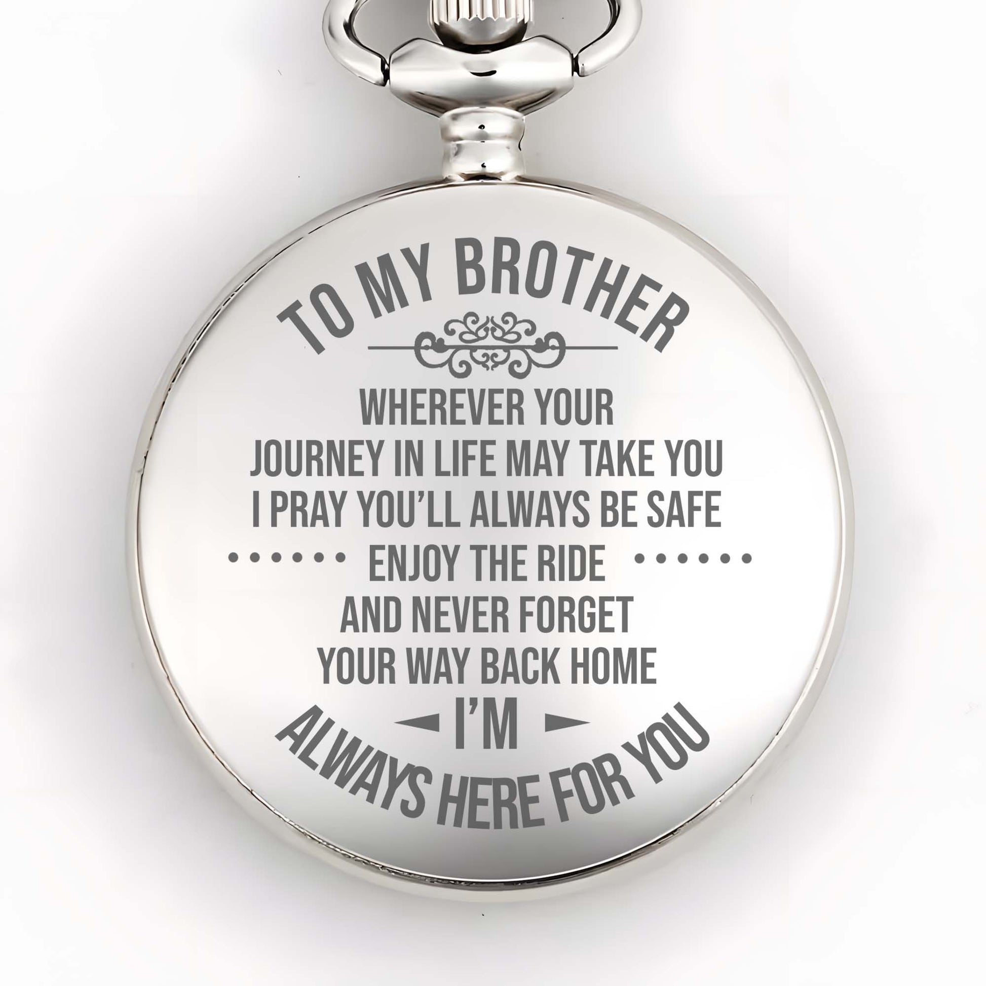 To My Brother, Always Here For You, Pocket Watch