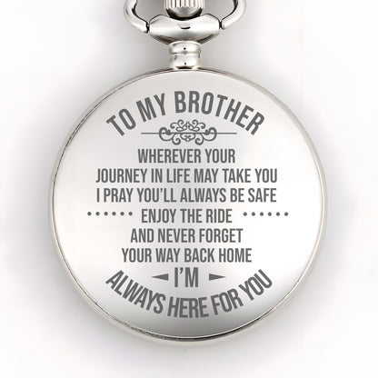 To My Brother, Always Here For You, Pocket Watch