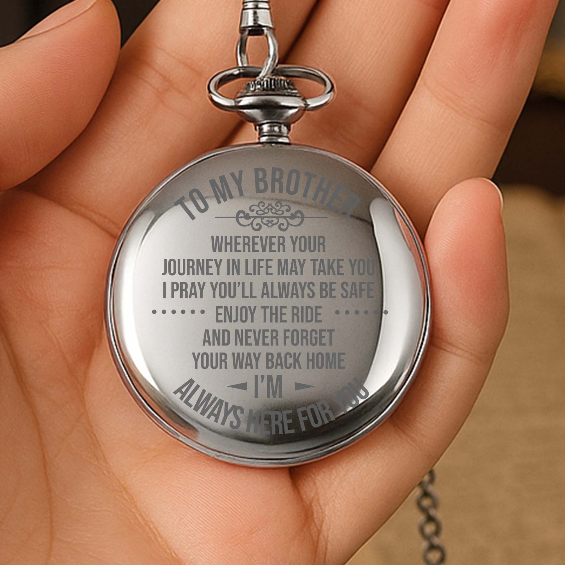 To My Brother, Always Here For You, Pocket Watch