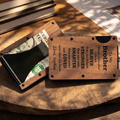 To My Brother Always Remember Braver Stronger Smarter And Loved Wood Grain