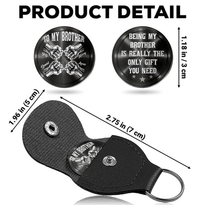 To My Brother, Being My Brother Is The Only Gift You Need