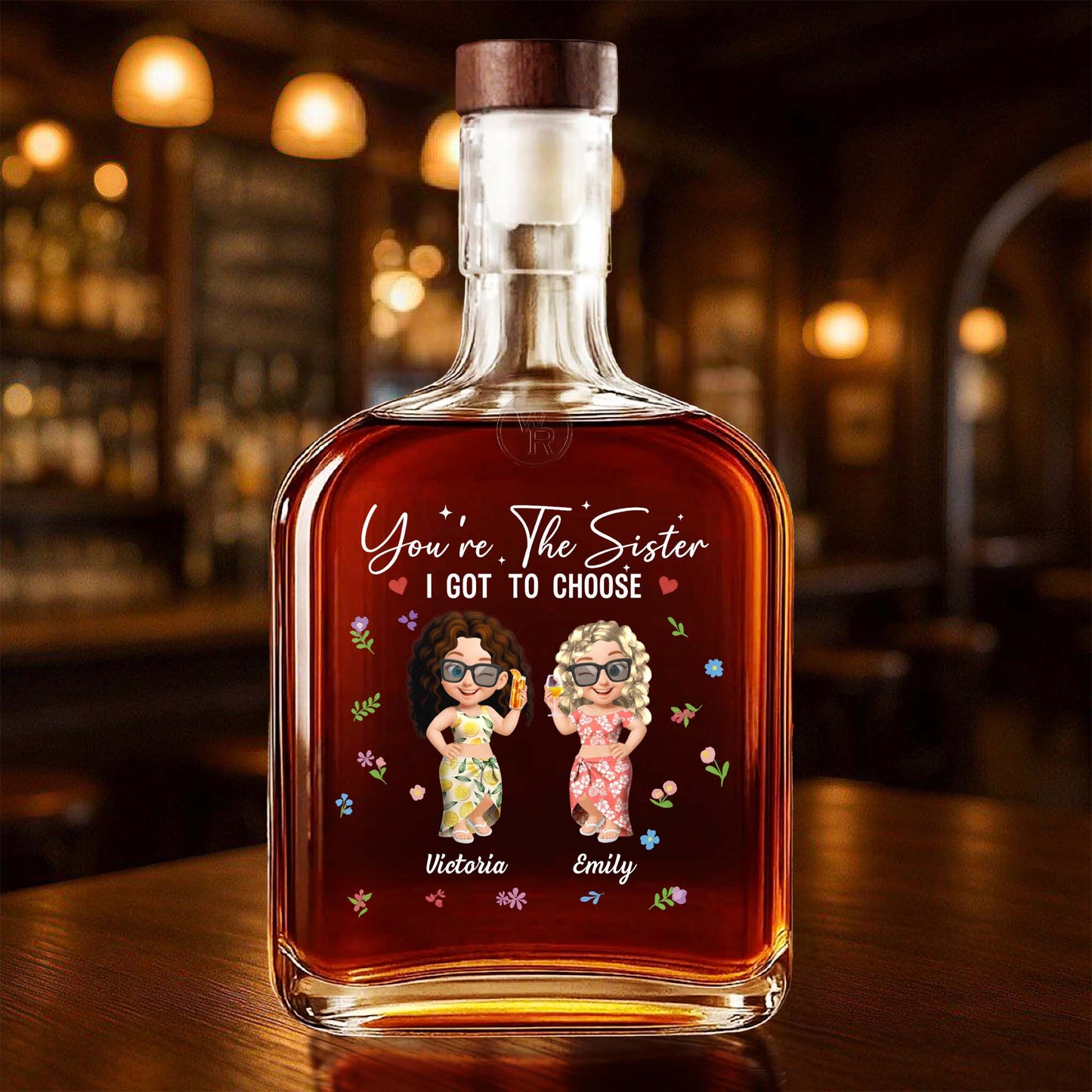 You're The Sister I Got To Choose, Flowers And Cartoon Figures - Personalized Custom Whiskey Bottle - BST038_WHIBO