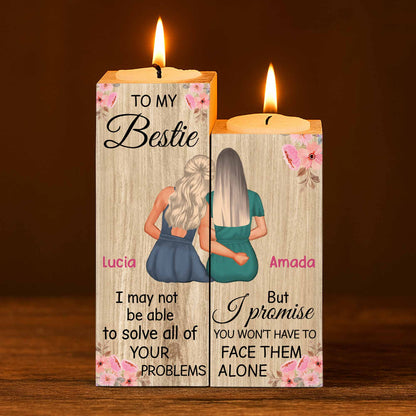 To My Bestie, Promise You Won't Face Problems Alone - Personalized Custom Candle Holder - BST046_CAHOW
