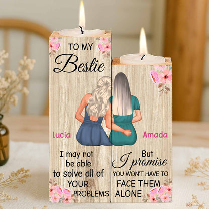 To My Bestie, Promise You Won't Face Problems Alone - Personalized Custom Candle Holder - BST046_CAHOW