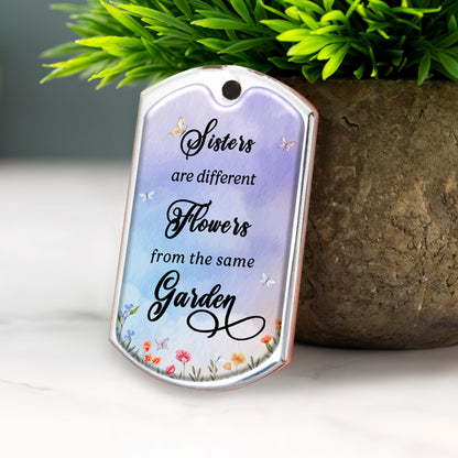 Sisters Different Flowers Same Garden Custom Keychain