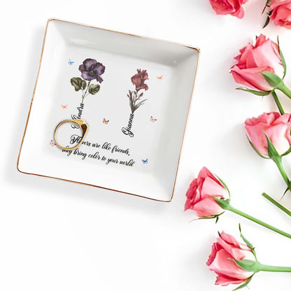 Flowers Are Like Friends, Bringing Color To Your World