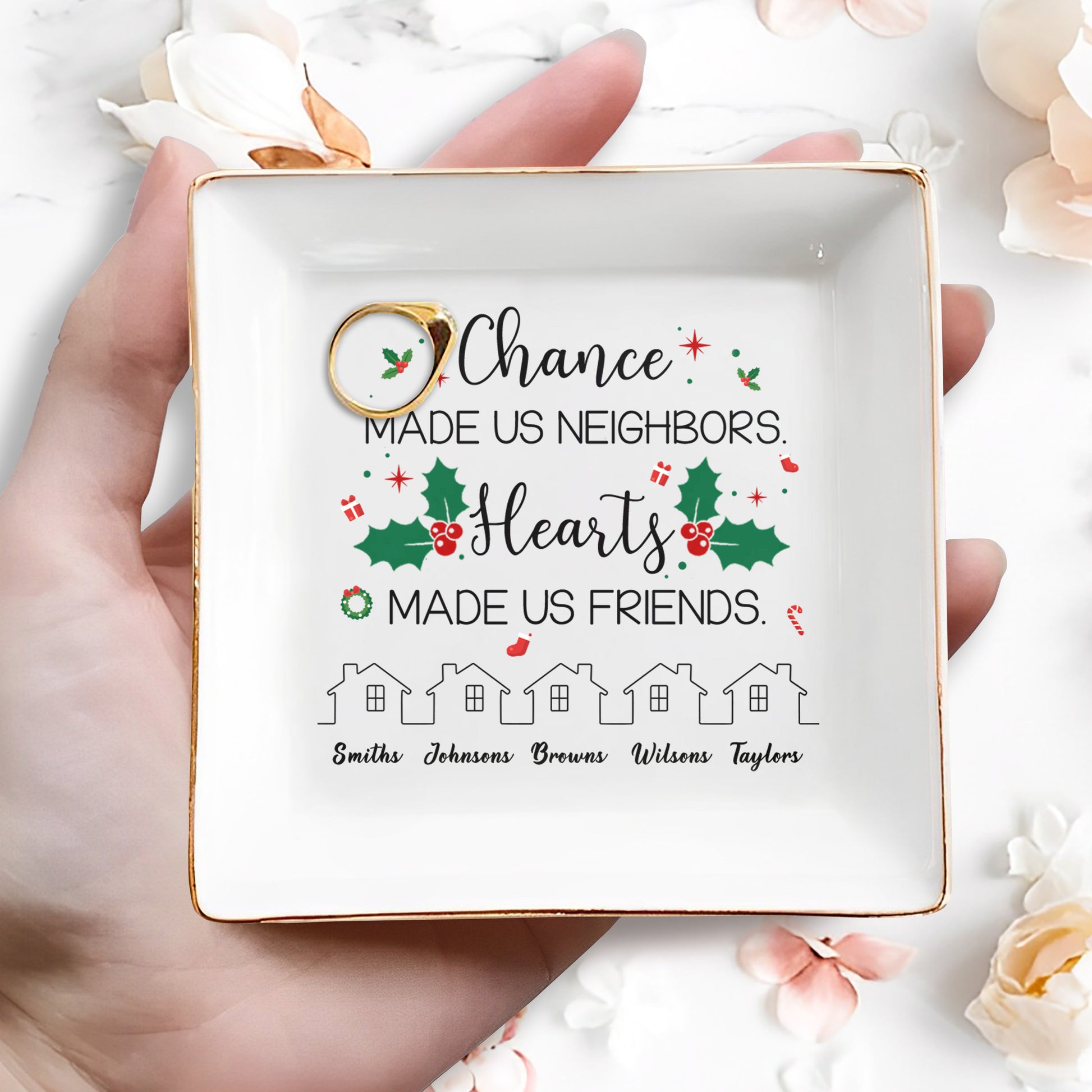 Chance Made Us Neighbors Hearts Made Us Friends Holly Design