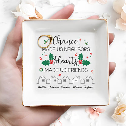 Chance Made Us Neighbors Hearts Made Us Friends Holly Design