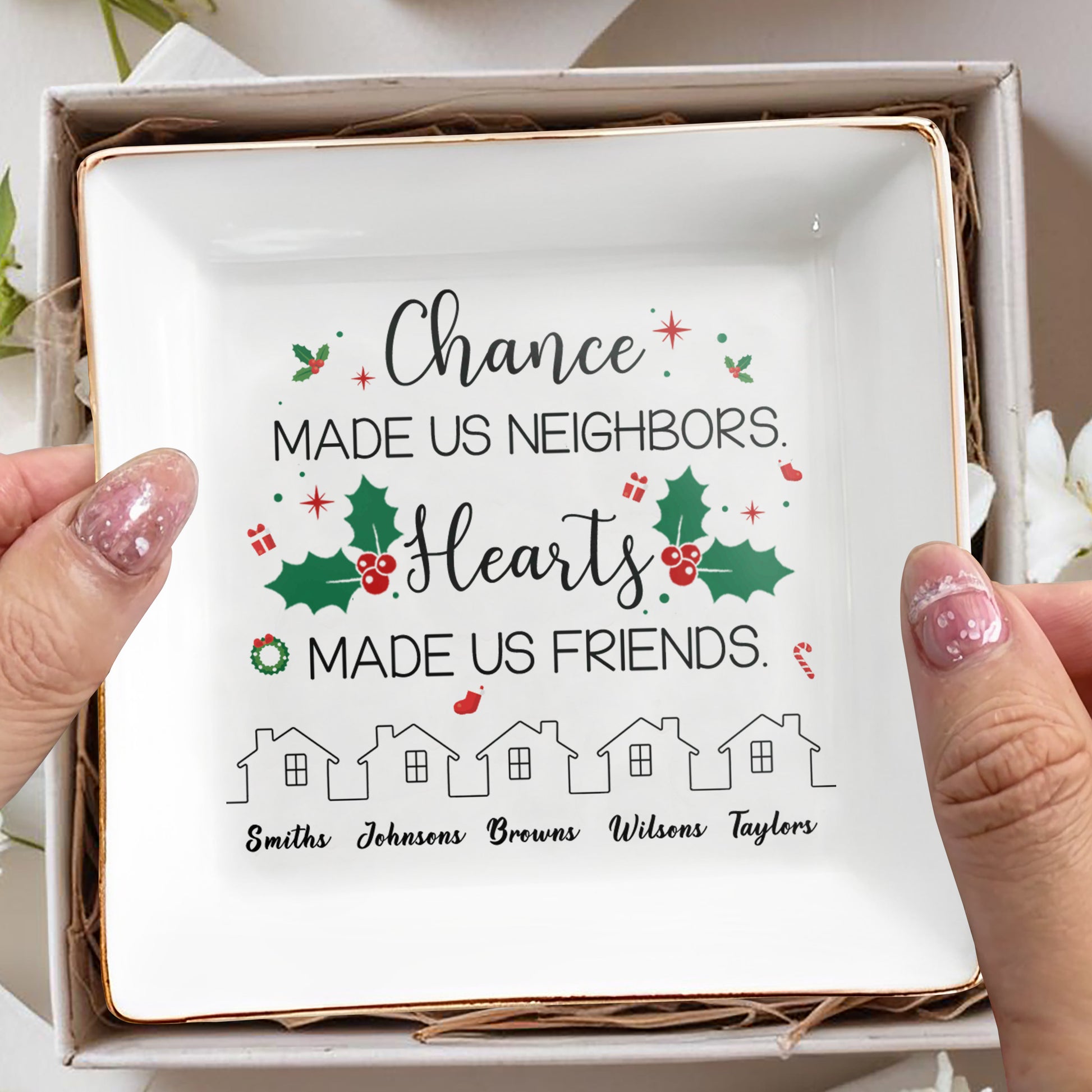 Chance Made Us Neighbors Hearts Made Us Friends Holly Design