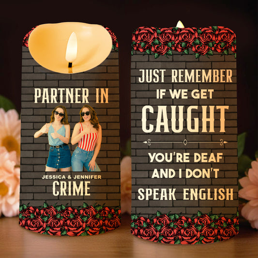 Just Remember If We Get Caught, Best Friends Special Gift - Personalized Custom LED Candle - BST116_LECA