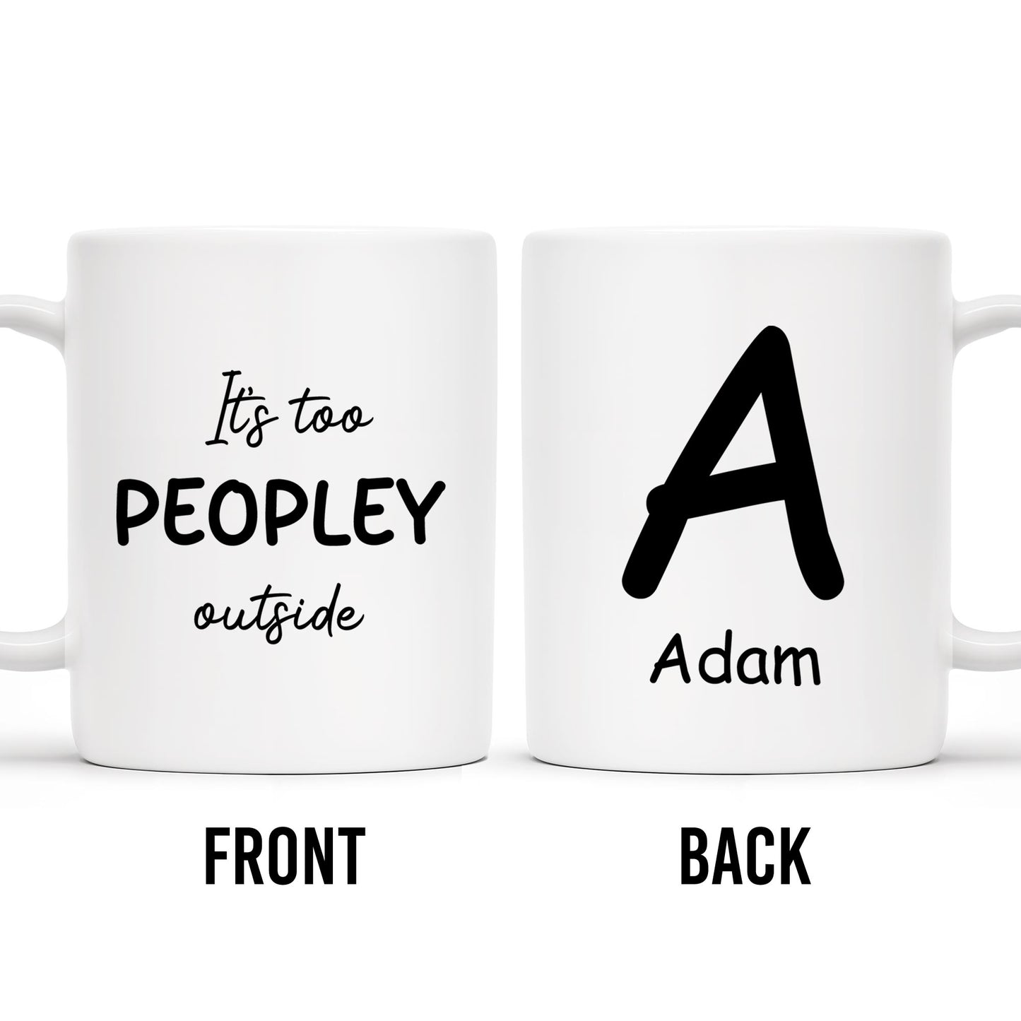 It's Too Peopley Outside Custom Coffee Mug