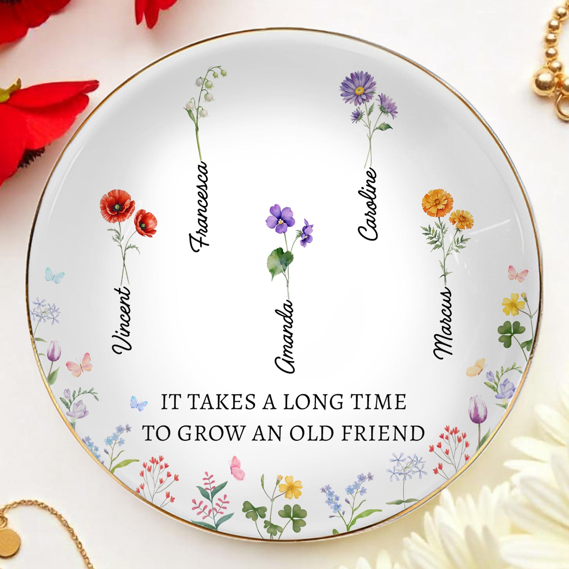 It Takes A Long Time To Grow An Old Friend Floral Design