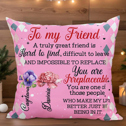 Great Friend Hard To Find Impossible To Replace