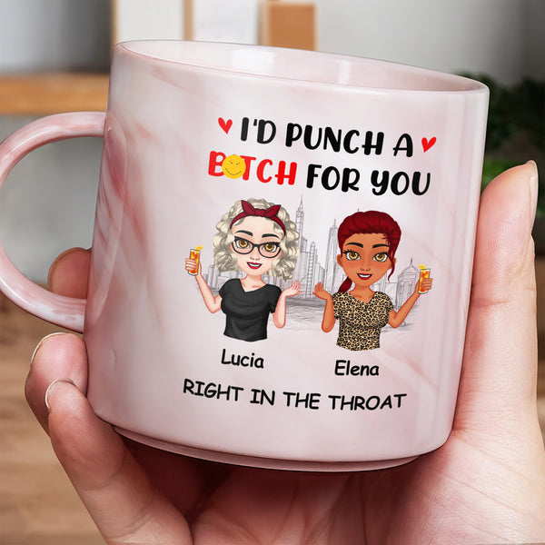 I'd Punch A B*tch For You Right In The Throat Cartoon Figures - Personalized Custom Pink Marble Mug - BST135_PMAM