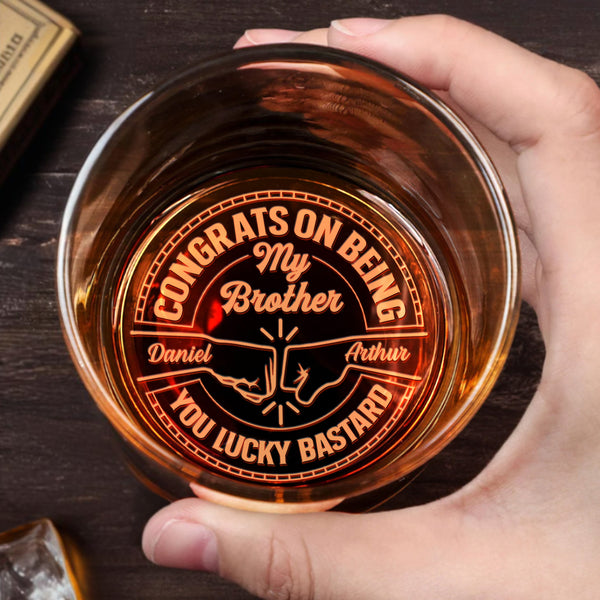 Congrats On Being My Brother, You Lucky Bastard