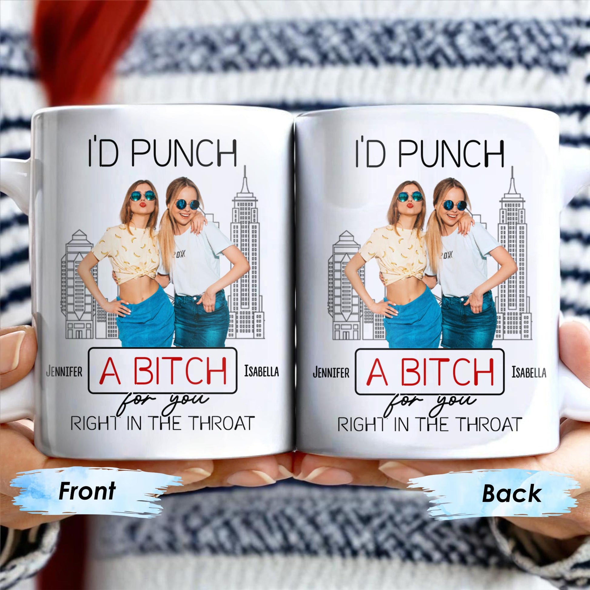 I'd Punch A B*tch for You Right in the Throat, Best Friends Design