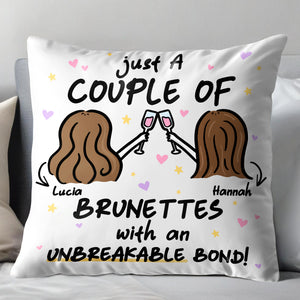 Brunettes With An Unbreakable Bond Pillow