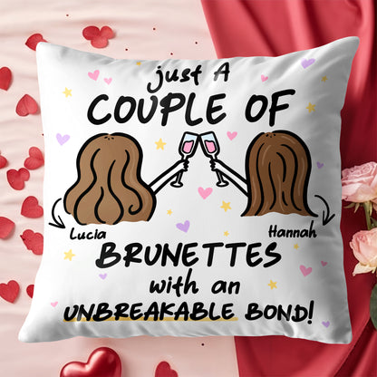 Brunettes With An Unbreakable Bond Pillow