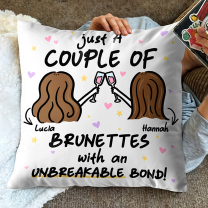 Brunettes With An Unbreakable Bond Pillow