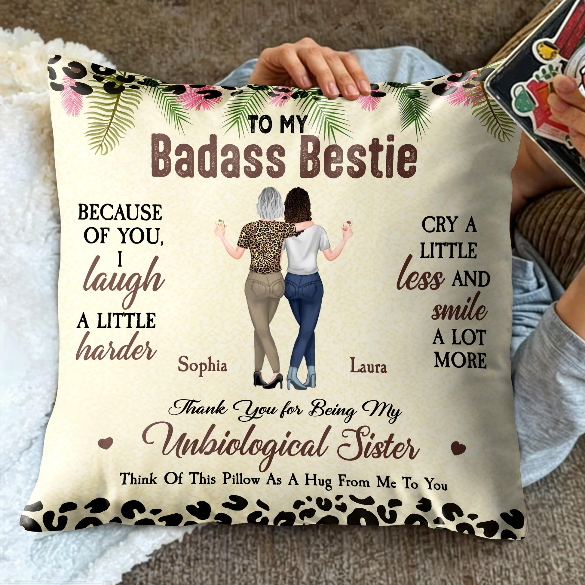 To My Badass Bestie, Because of You, I Laugh a Little Harder, Cry a Little Less and Smile a Lot More