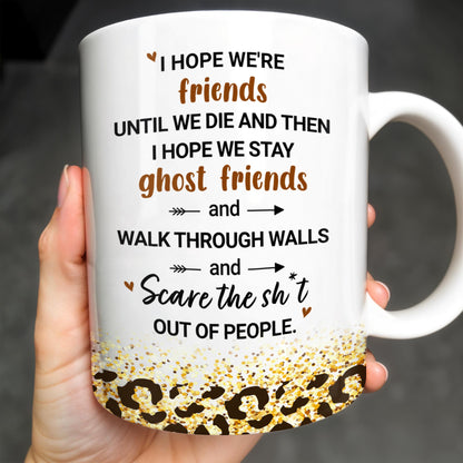 Friends Until We Die Ghost Friends Mug