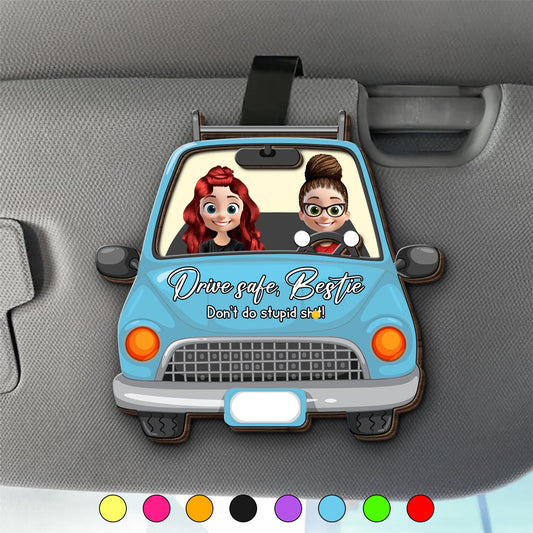 Drive Safe Bestie, Don’t Do Stupid Sh!t - Personalized Custom Shaped Car Visor Clip - BST156_VIS
