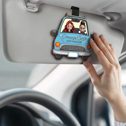Drive Safe Bestie, Don’t Do Stupid Sh!t - Personalized Custom Shaped Car Visor Clip - BST156_VIS