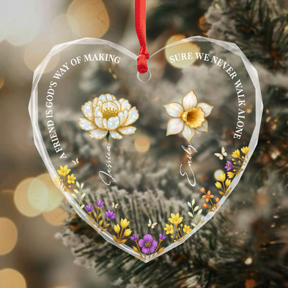 A Friend Is God's Way Of Making Sure We Never Walk Alone, Flowers