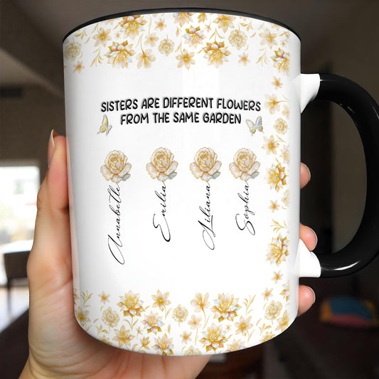 Sisters Are Different Flowers From The Same Garden - Personalized Custom Accent Mug - BST196_AMUG