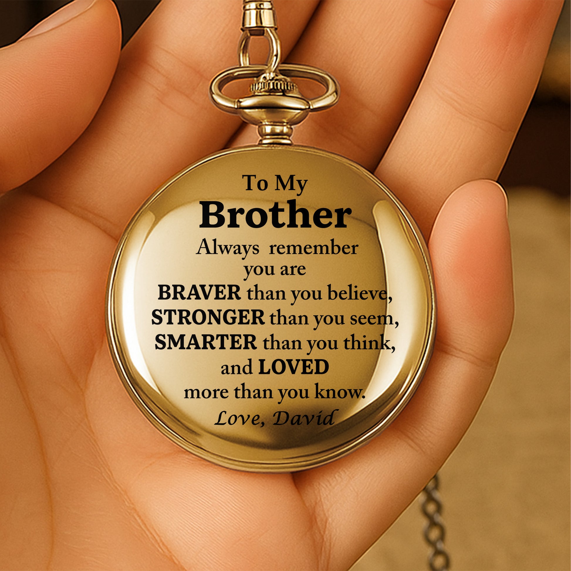 To My Brother, Always Remember You Are Braver, Stronger, Smarter