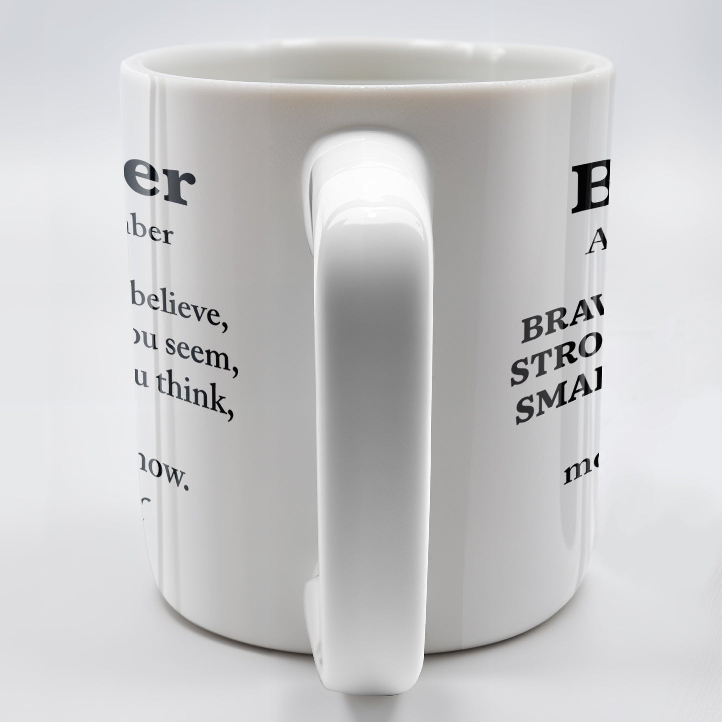 To My Brother, Always Remember You Are Braver, Stronger, Smarter