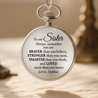 To My Sister, Always Remember You Are Braver, Stronger, Smarter