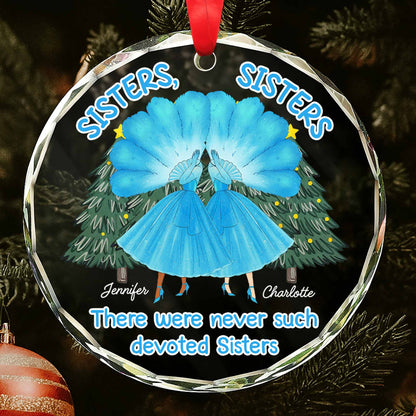 There Were Never Such Devoted Sisters, Sisters And Christmas Trees - Personalized Custom Circle Glass Ornament - BST201_CGOR