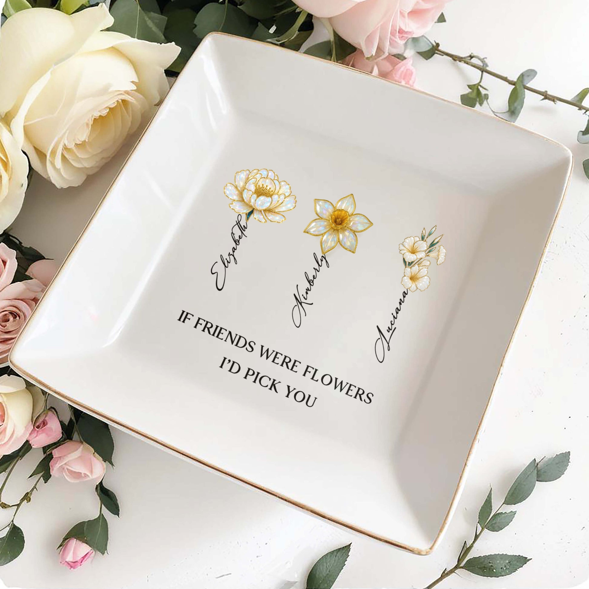 If Friends Were Flowers I'd Pick You Floral Design