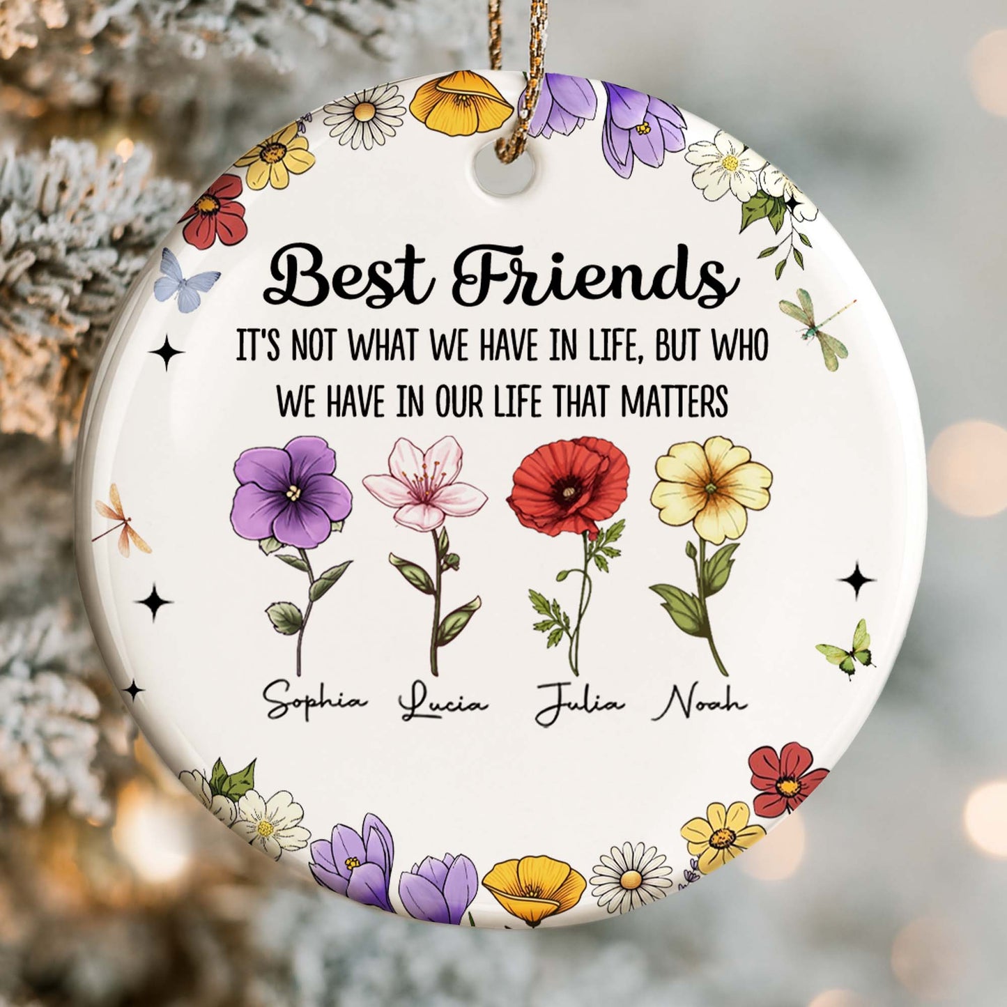 Mejores amigos que tenemos en la vida, eso importa, diseño floral - Adorno de cerámica personalizado con forma redonda - BST211_RCE