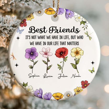 Mejores amigos que tenemos en la vida, eso importa, diseño floral - Adorno de cerámica personalizado con forma redonda - BST211_RCE