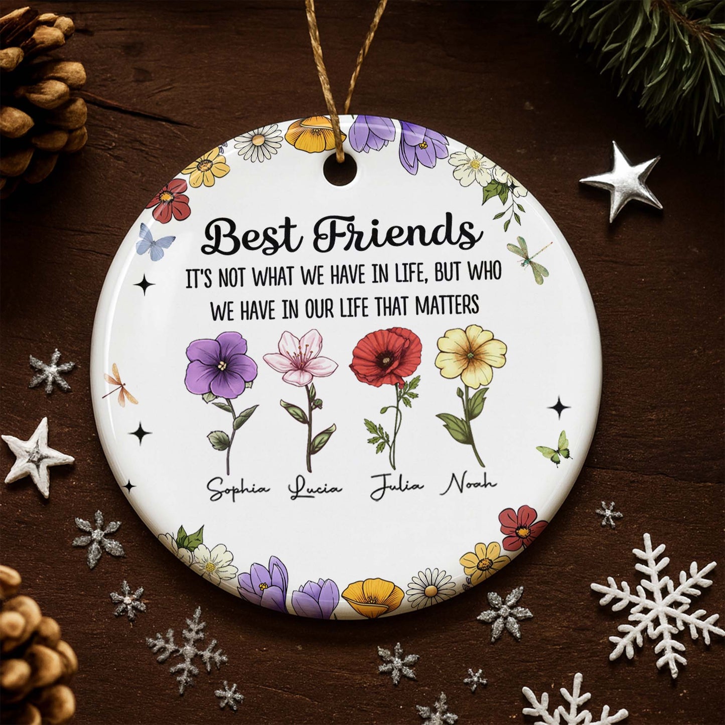 Mejores amigos que tenemos en la vida, eso importa, diseño floral - Adorno de cerámica personalizado con forma redonda - BST211_RCE