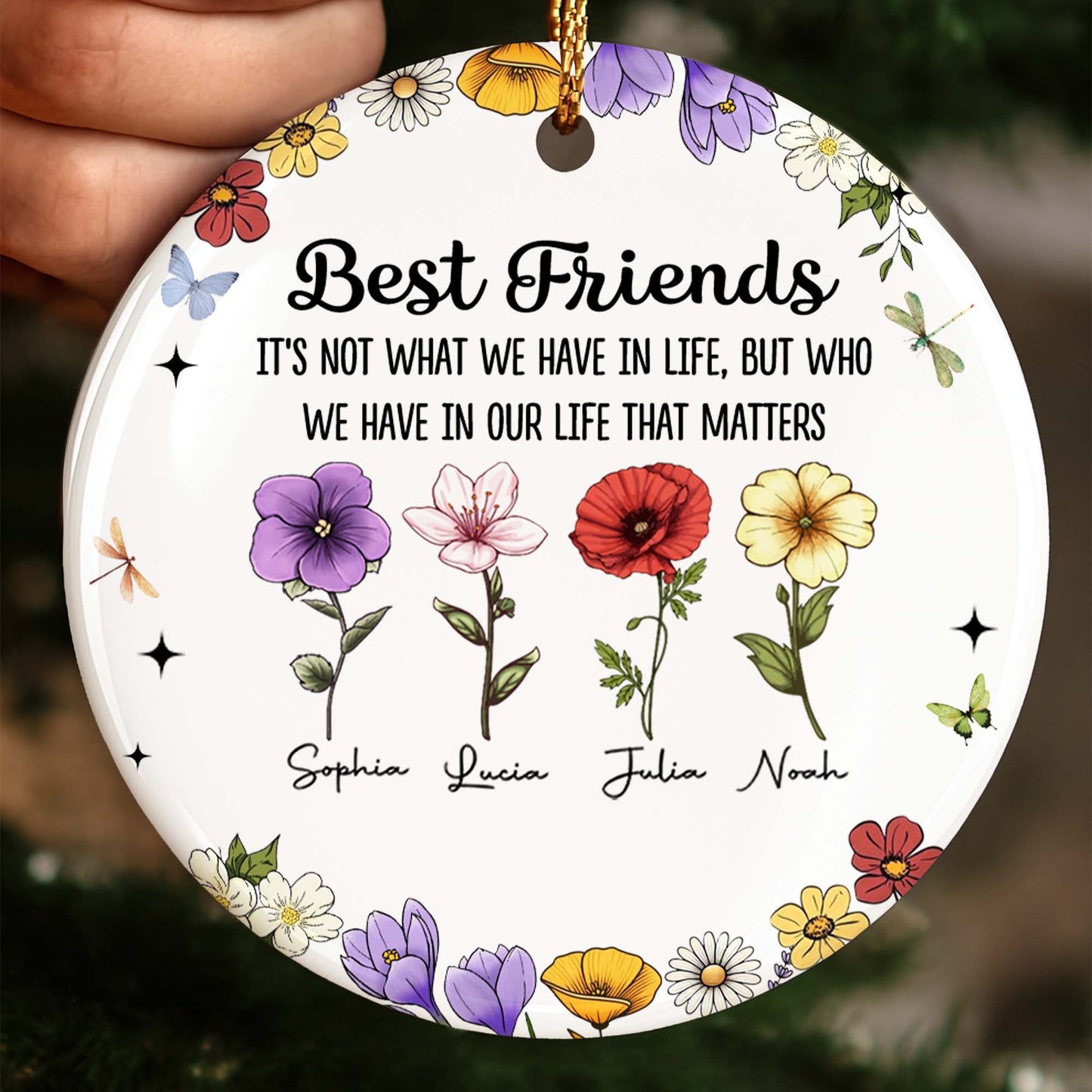 Mejores amigos que tenemos en la vida, eso importa, diseño floral - Adorno de cerámica personalizado con forma redonda - BST211_RCE