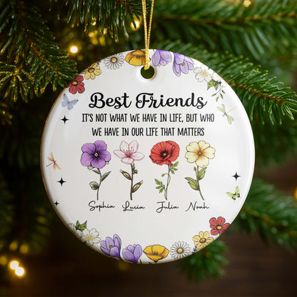 Mejores amigos que tenemos en la vida, eso importa, diseño floral - Adorno de cerámica personalizado con forma redonda - BST211_RCE