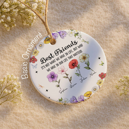 Mejores amigos que tenemos en la vida, eso importa, diseño floral - Adorno de cerámica personalizado con forma redonda - BST211_RCE