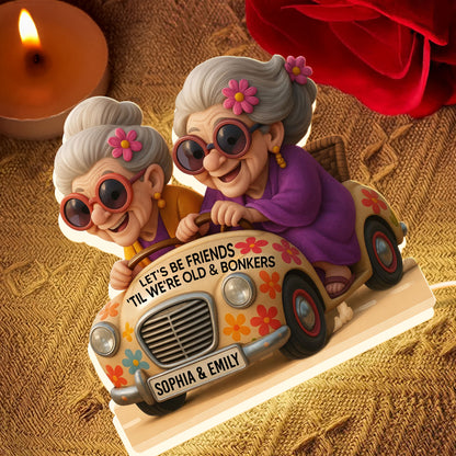 Let's Be Friends 'Til We're Old & Bonkers, Elderly Women In Vintage Car - Personalized Acrylic LED Light Box - BST238_ALIBO